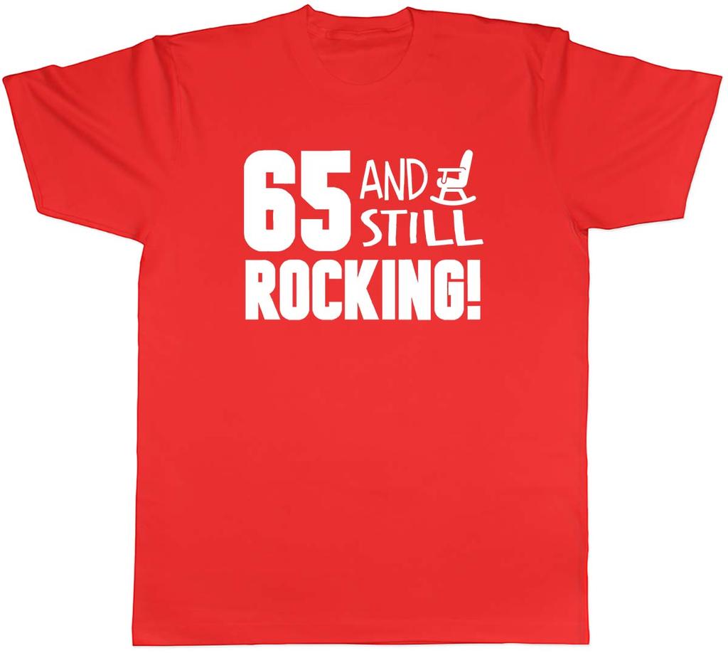 65 and Still Rocking Funny Birthday Unisexs Unisex TShirt Tee