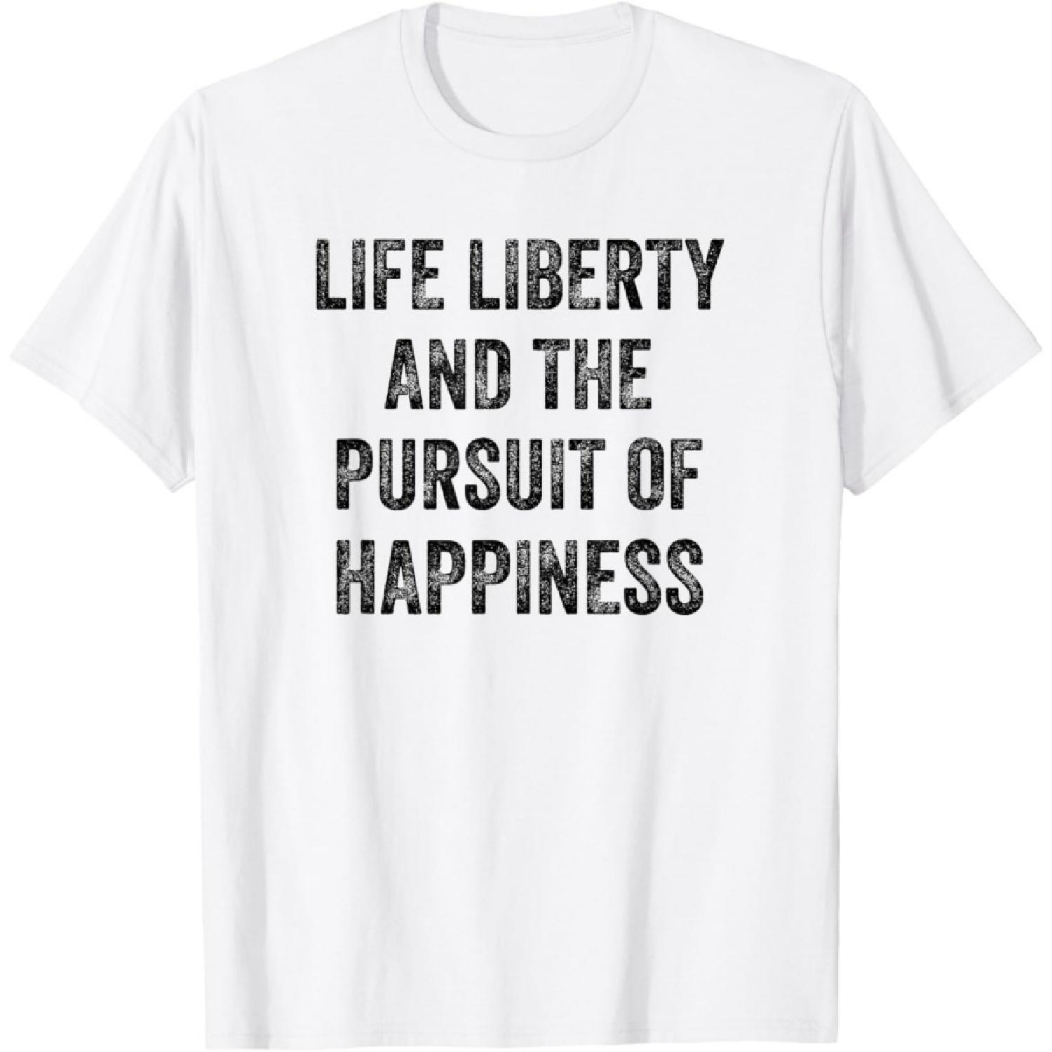 

Life Liberty Pursuit Of Happiness T-Shirt XXXXXL білий