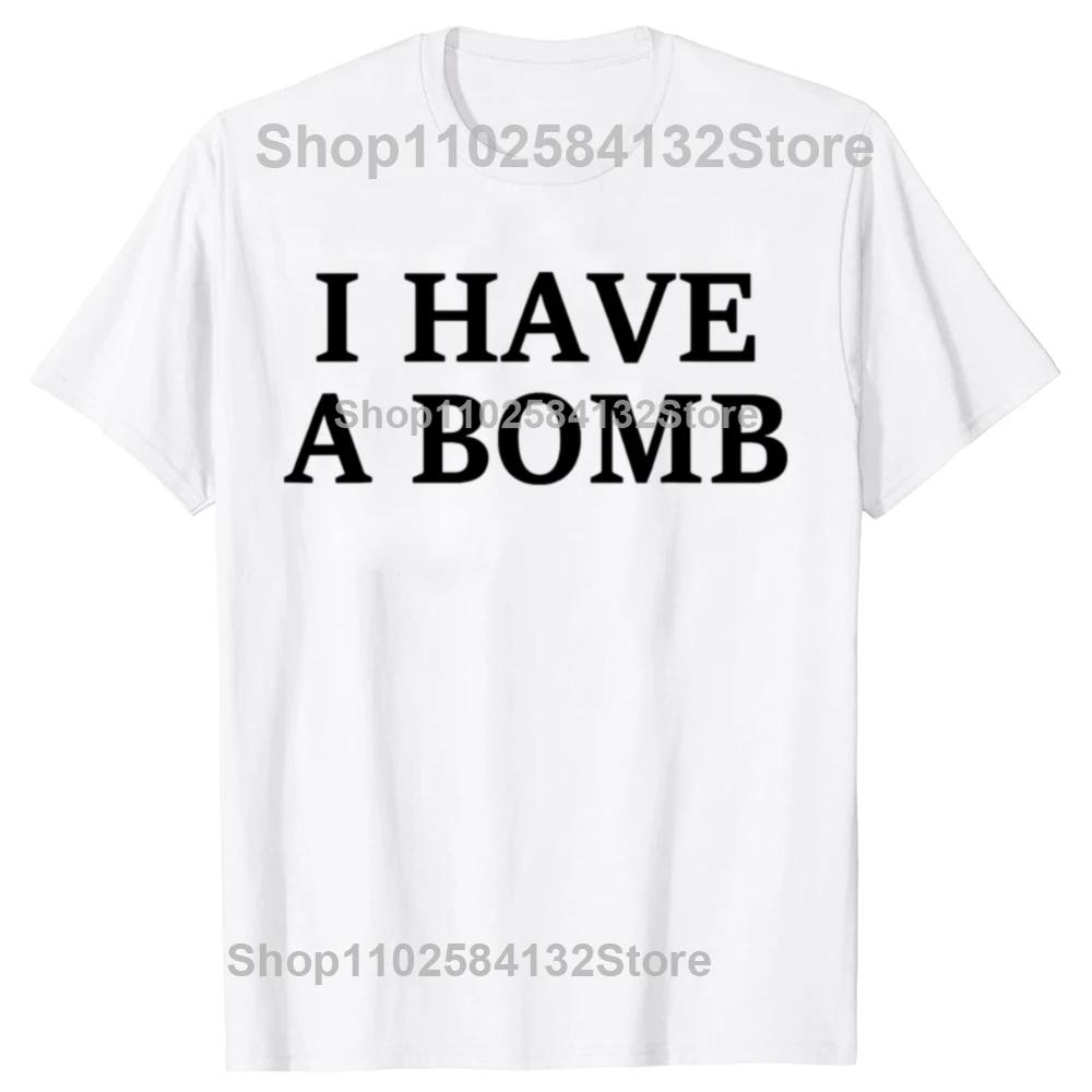 Funny I Have A Bomb Graphic T-shirts WoFashion Casual Tshirt 100% Cotton Loose Oversized Adult Joke T Shirt
