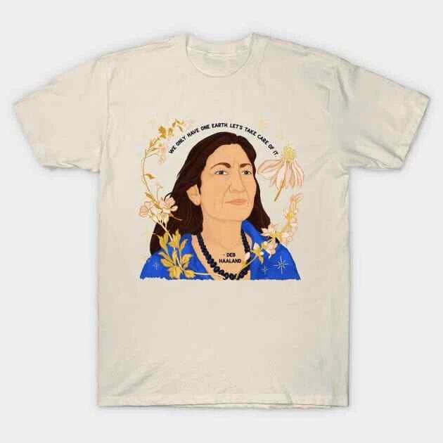 We Only Have One Earth Let s Take Care Of It , Deb Haaland Made in Australia T- XL