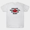 Asian Size Men Black Print T-shirt You Are Spare Parts Aren'T Ya Bud? No-Cut Heat Transfer Print Cotton Tshirt