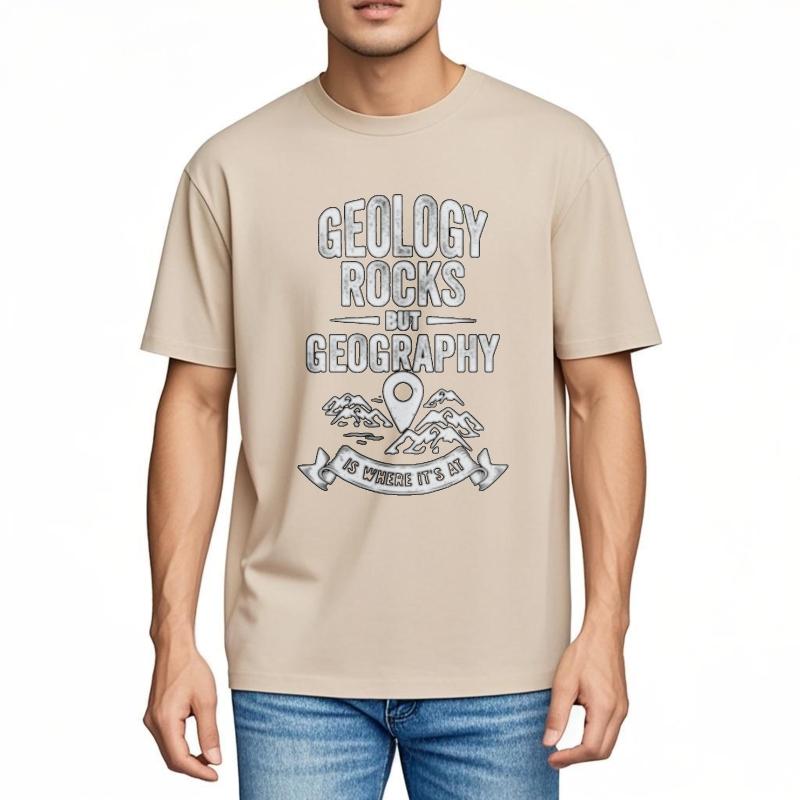 Street Wear For Man O Neck T Shirt Plus Size Geology Rocks But Geography Is Where Its At Anime For Him Tees Lightweight Tee
