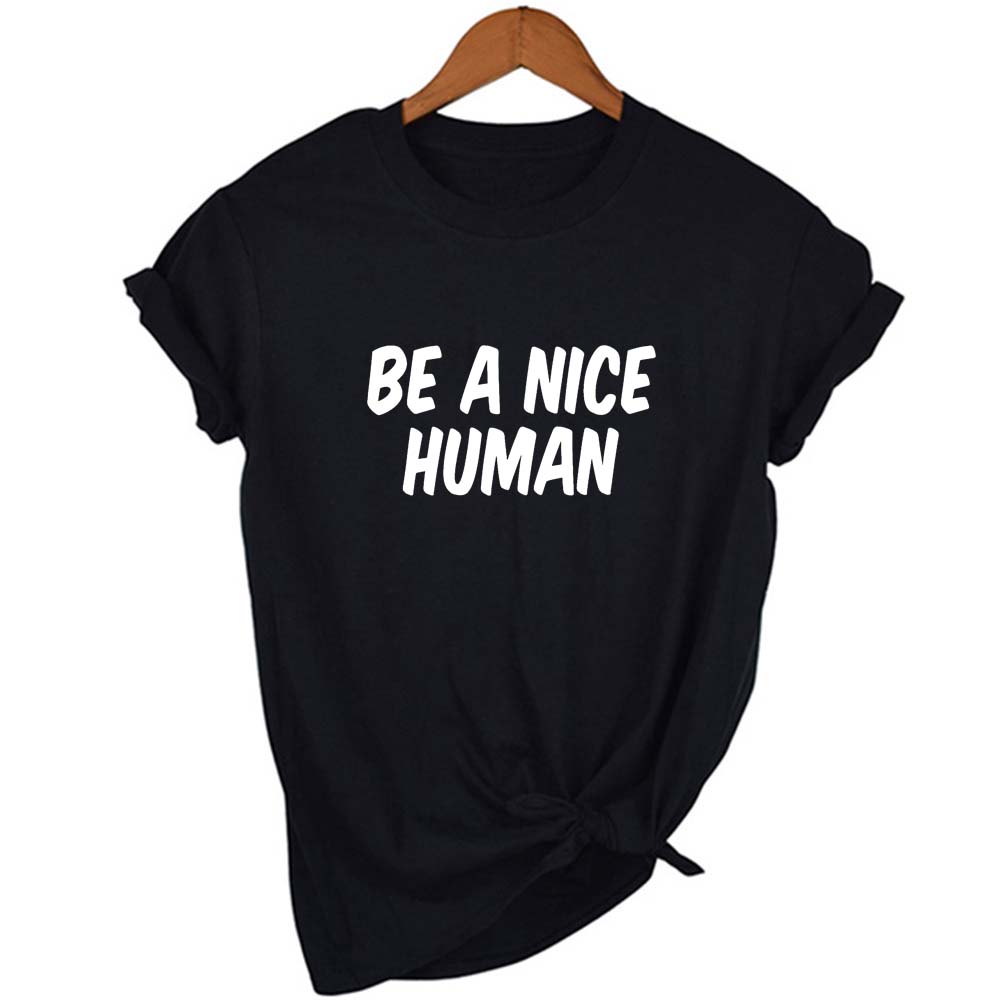 Be A Nice Human Print Women Summer Short Sleeve Funny Fashion Tops Tumblr Casual Slogan Religion