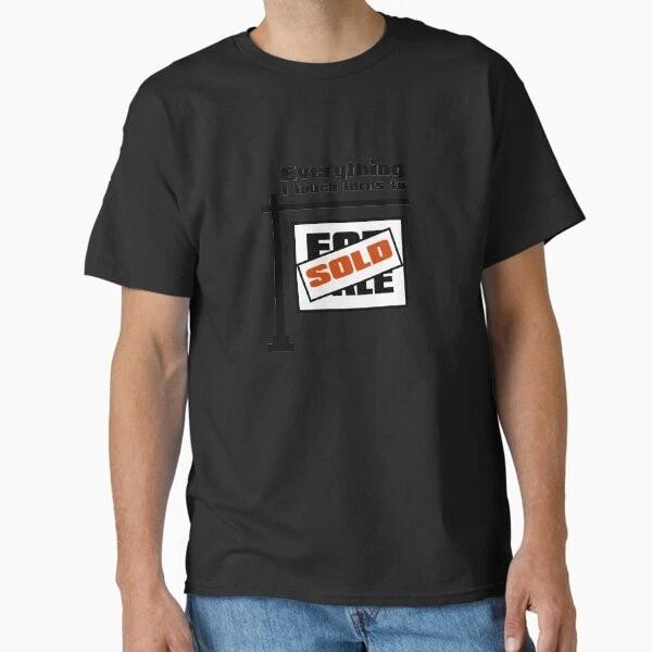 Everything I Touch Turns To Sold Shirt Funny Sho Made In Usaaus Tshirt S2xl S