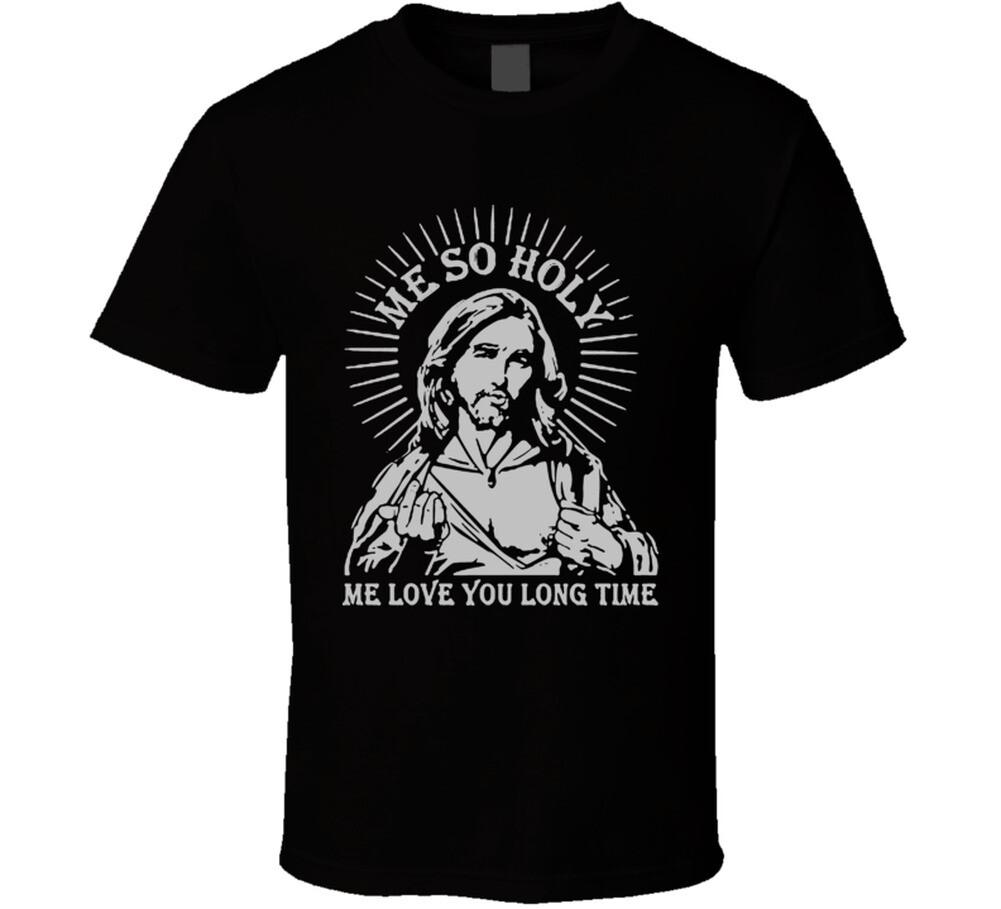 Me So Holy T Shirt Mens Womens Tees Top 2XL