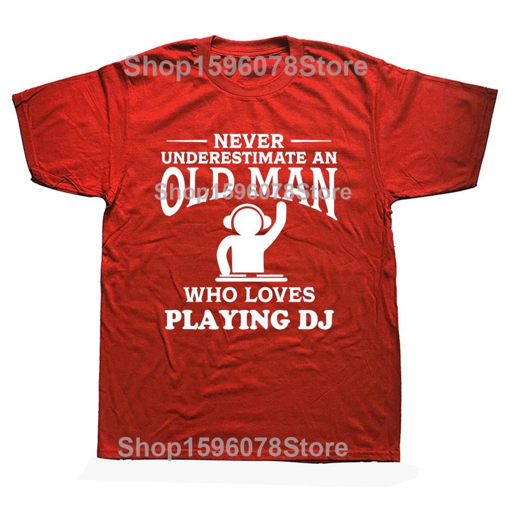 Never Underestimate An Old Man Loves DJ Turntable T Shirt Streetwear Music Techno Club Headphone Birthday Short Sleeve T-shirts