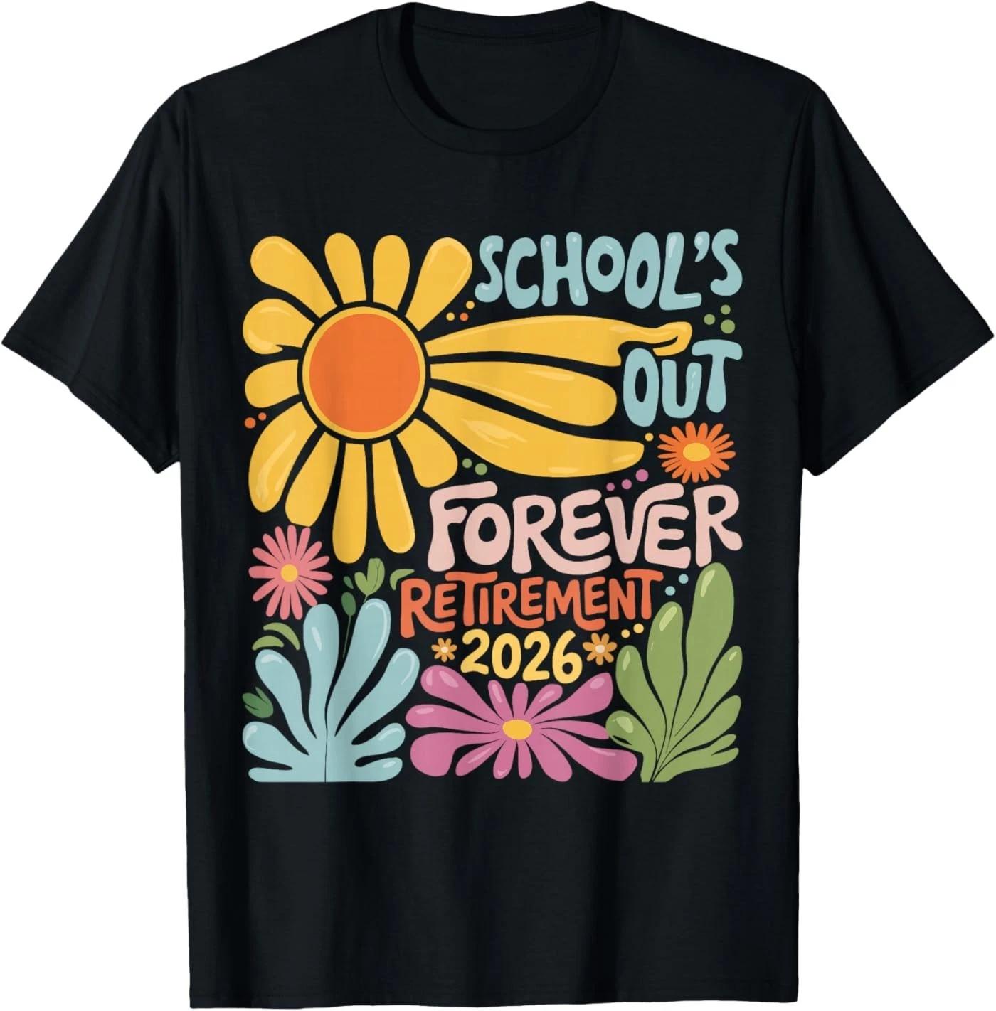 Schools Out Forever Retirement 2026 Summer Retired Teacher T-Shirt L