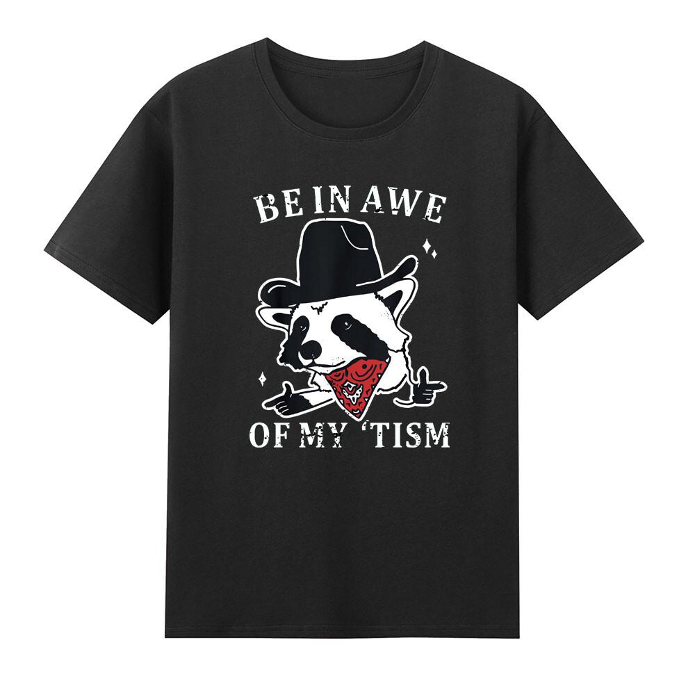 Raccoon Be In Awe Of My Tism Retro Style Funny Quote Joke Vintage Unisexs Tshirt S