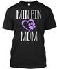 Cute Min Pin Mom Miniature Pinscher Dog T Shirt Made In the USA Size S To 5XL