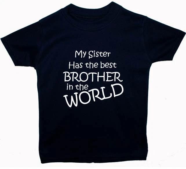 

My Sister Has The Best Brother Baby Children T-Shirt Top NB-5-6yrs Gift Boy 140