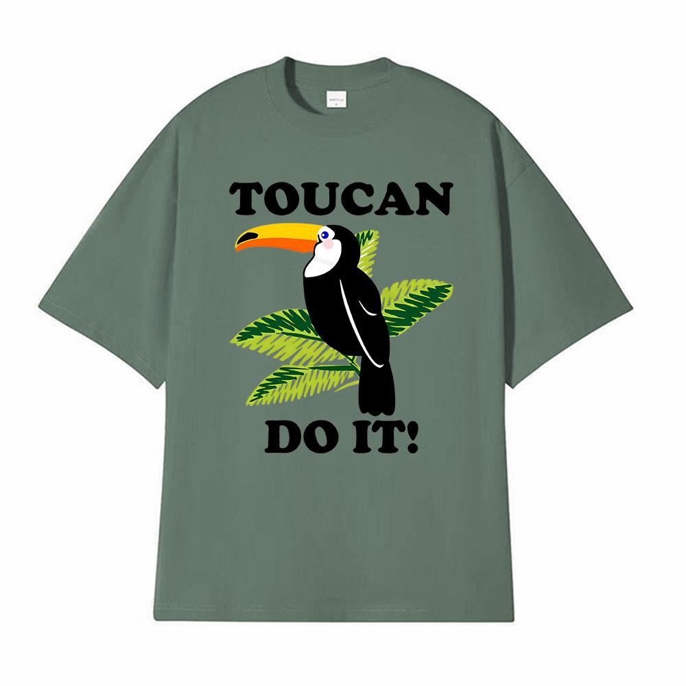 

Toucan Funny Parody You Can Do It Tee Shirt Mens Women Harajuku Fashion Classic Tshirt Hot Sale 100 Cotton T Shirt Streetwear 4XL