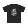 Colon Cancer Awareness Shirt - Colorectal Cancer