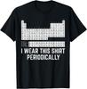 Chemie Periodensystem Ich trage dieses T-Shirt periodisch T-Shirt