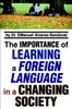 The The Importance of Learning a Foreign Language In a Changing Society Book