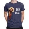 Jesus Meme I Saw That Novelty 100 Cotton Tshirt Jesus Tops Tees For Unisex