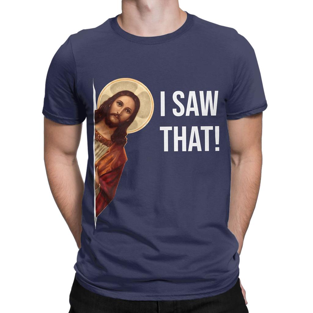 Jesus Meme I Saw That Novelty 100 Cotton Tshirt Jesus Tops Tees For Unisex