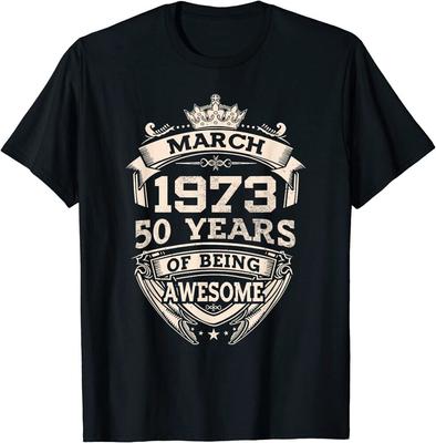 March 1973 50 Years Of Being Awesome 50th Birthday Tee Unisex T-shirt