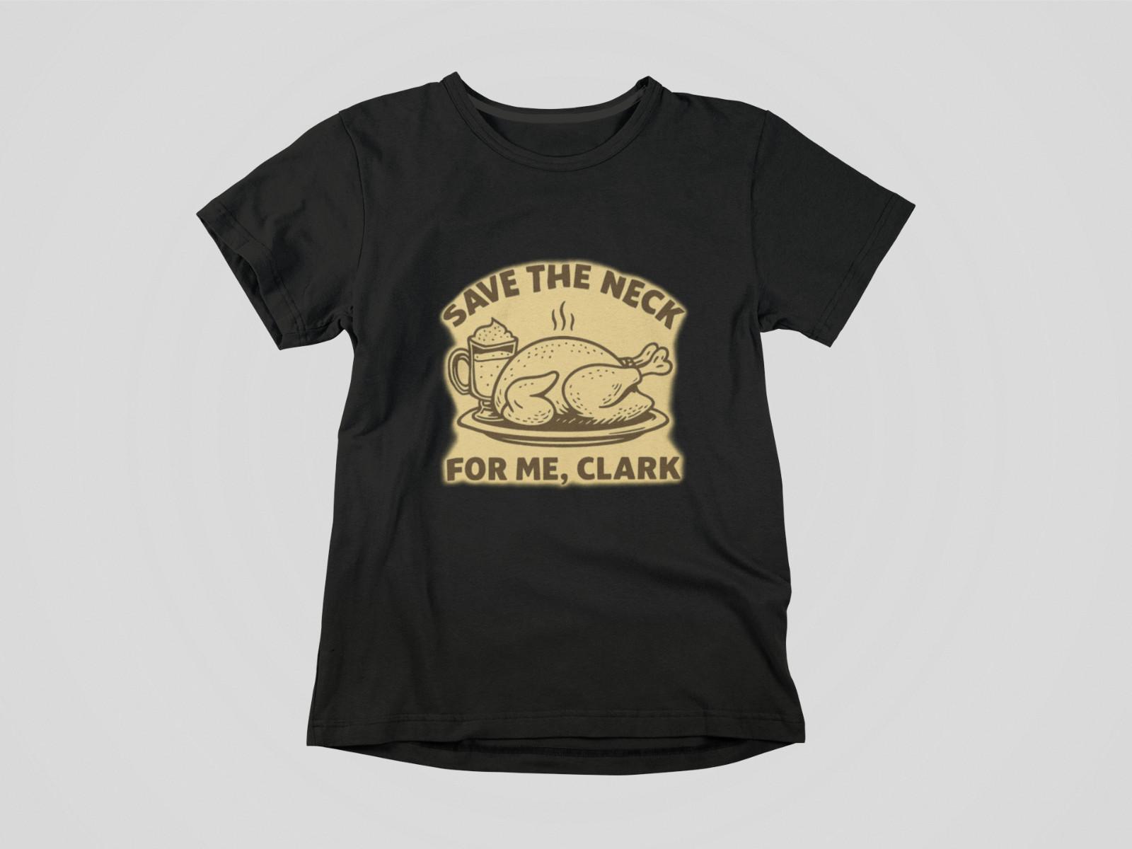 Save The Neck For Me Clark Funny Thanksgiving Tee Turkey Graphic 100% Cotton XL