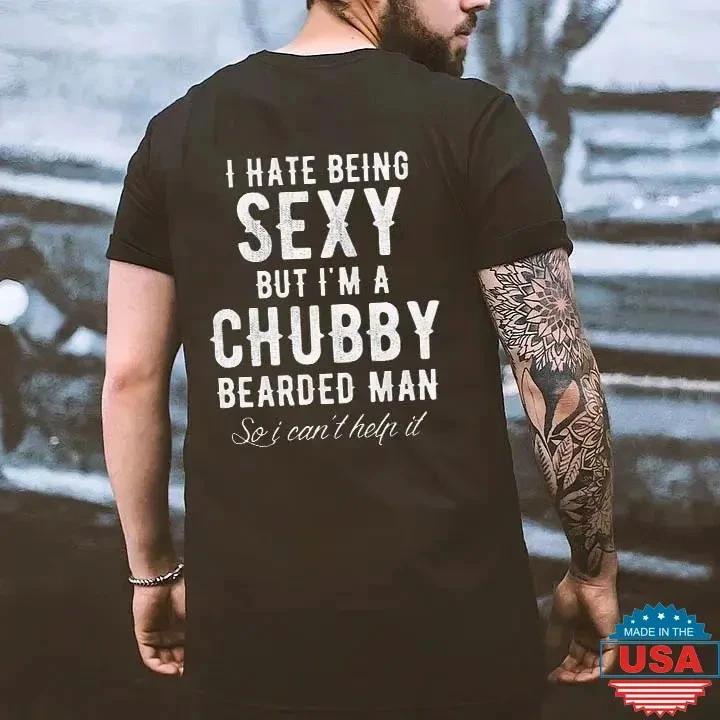 I HATE BEING SEXY BUT I M A CHUBBY Black Print T-Shirt S