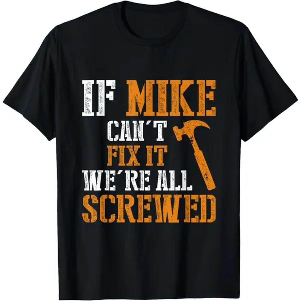 Men's 'If Mike Can't Fix It' Funny Graphic Print 100% Cotton Crew Neck Streetwear T-Shirt - Casual, Loose Fit, Preppy Gift for Dads, Tshirt