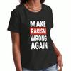 Make Wrong Again Ladies Cotton T Shirt, Premium Cotton Quality Print, Durable, Casual And Fashionable, Anti , Equality, Justice, Social Activism T Sh
