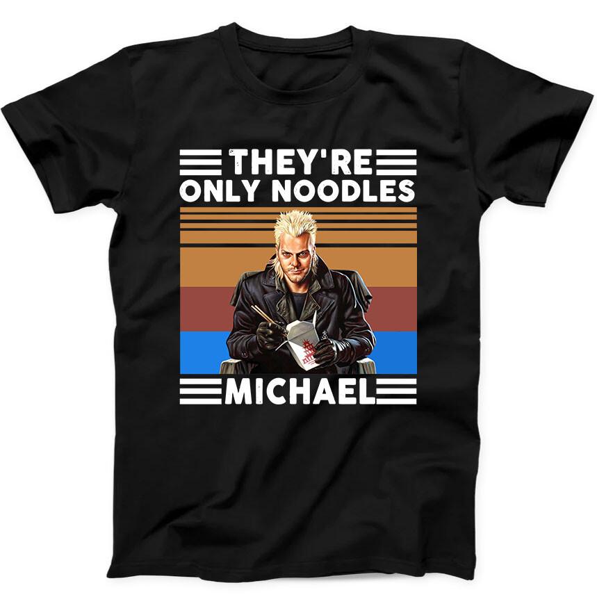 

They re only Noodles Michael Lost Boys Cult Movie Funny Gift Black T Shirt 82 4XL