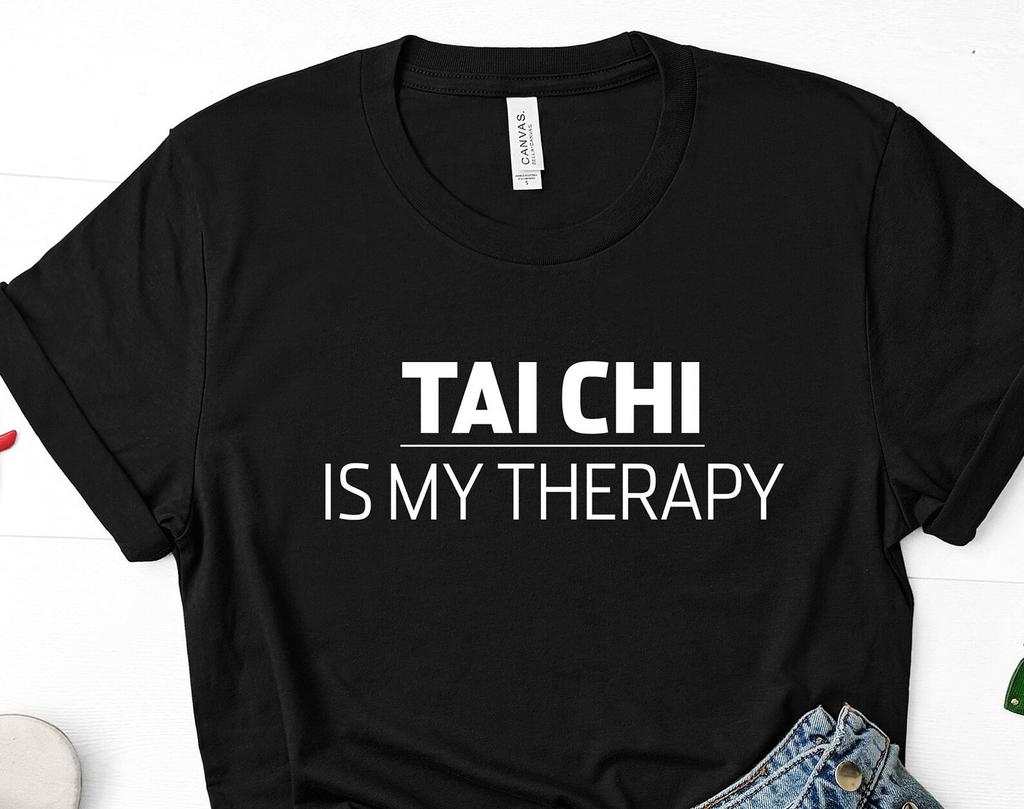 Tai Chi is My Therapy T-Shirt: Soft Cotton Top 849