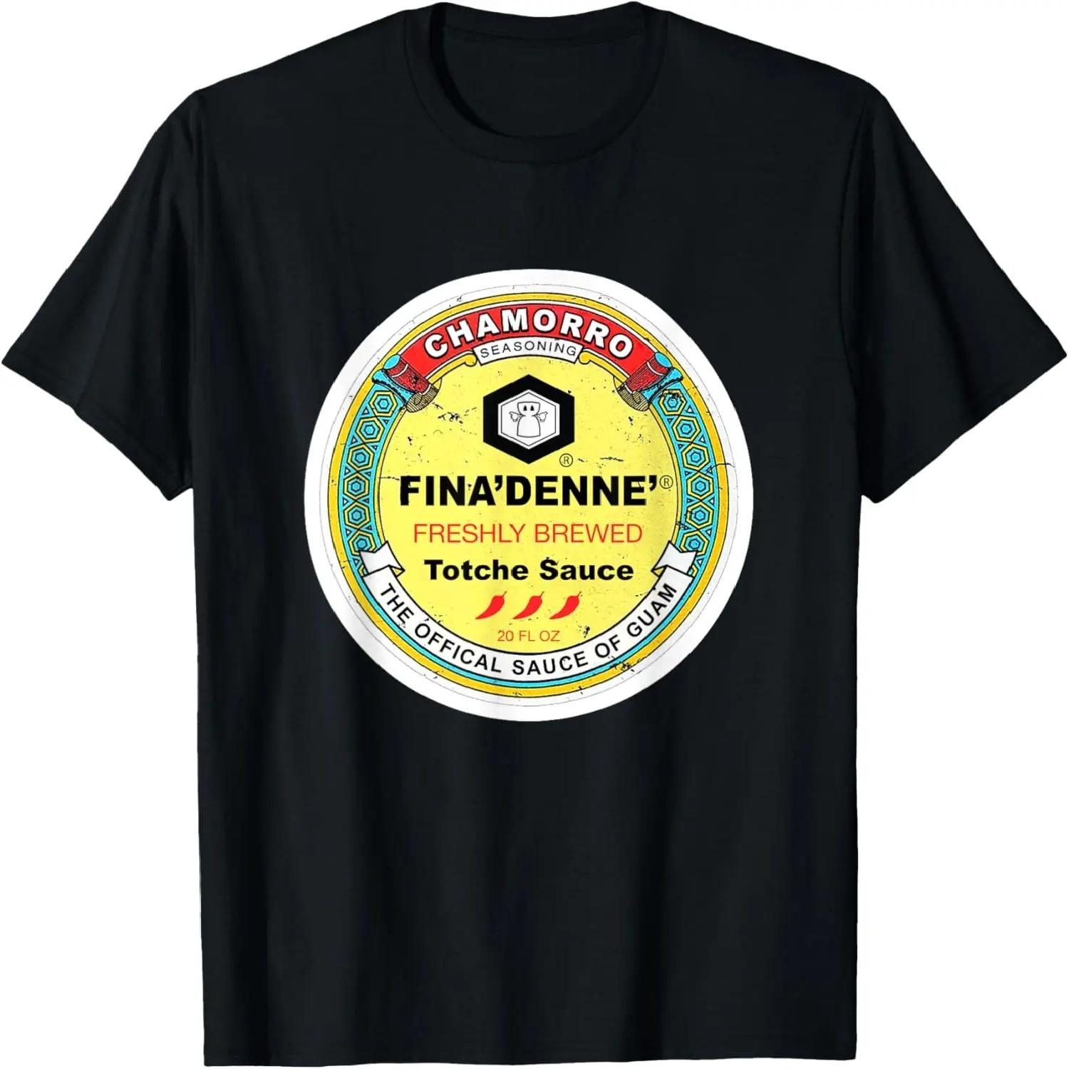 Fina Denne , Chamorro, The Official Sauce of Guam T-Shirt,100% cotton S