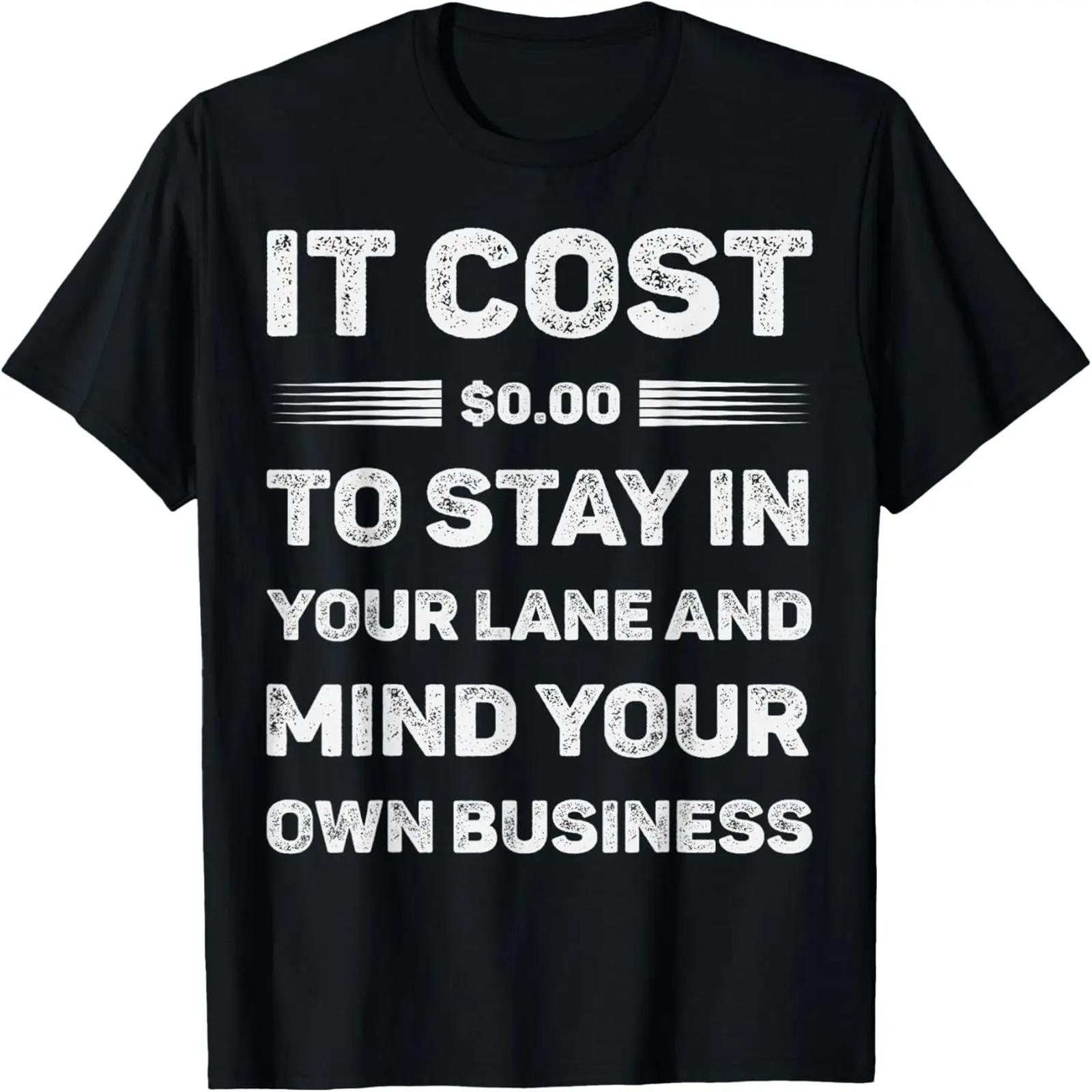 Mind Your Own Business _ Minding Your Own Business Quote T-Shirt S
