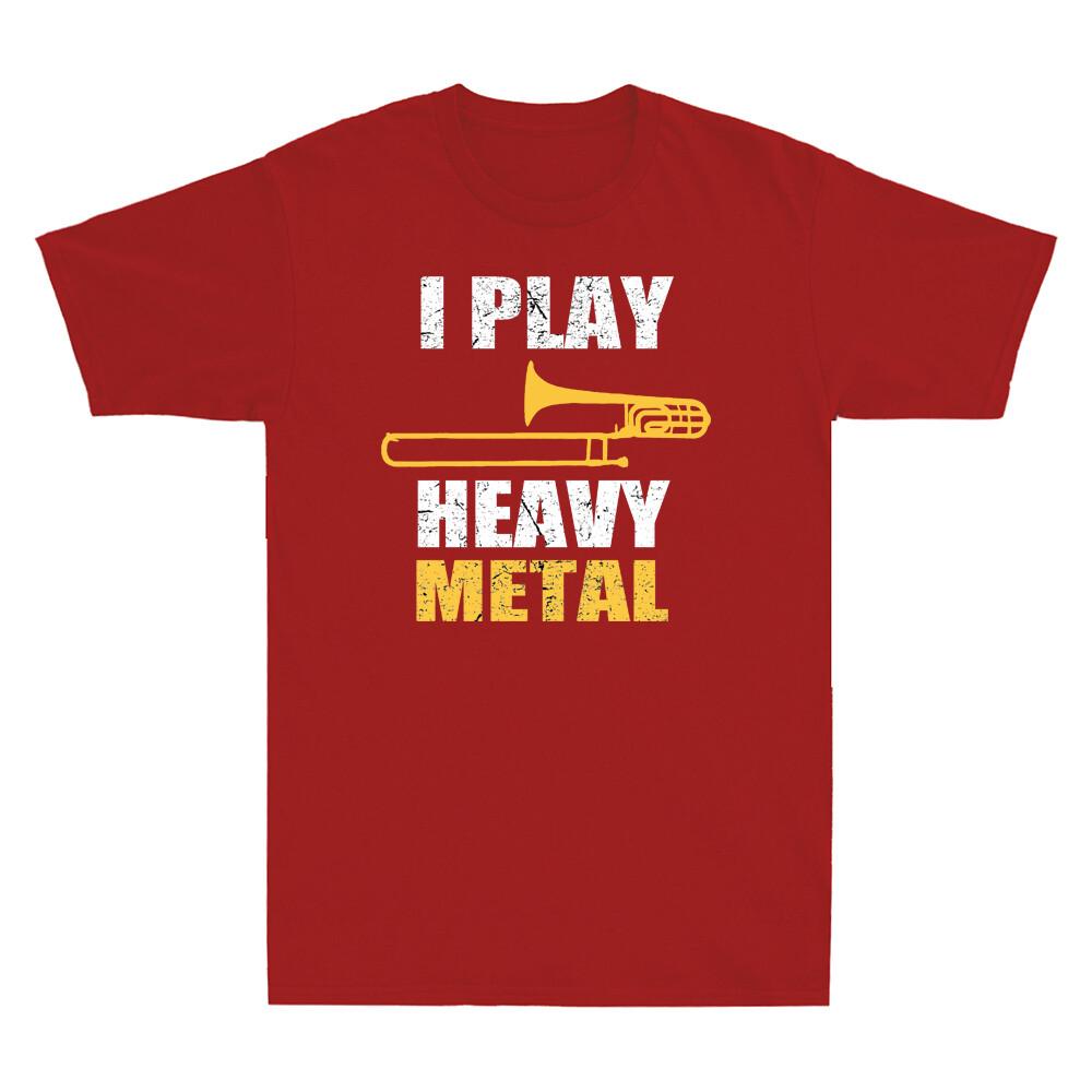 I Play Heavy Metal Tshirt Trombone Player Lover Gift Funny Retro Unisexs Shirts