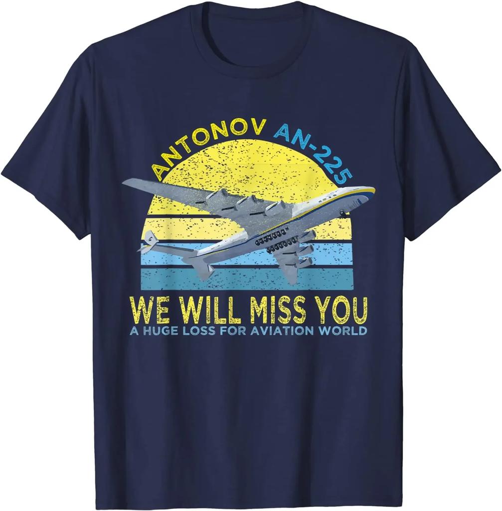We Will Miss You Antonov AN225 Mriya Airlift Cargo Plane TShirt 100 Cotton ONeck Short Sleeve Casual Unisexs Tshirt Size S3XL