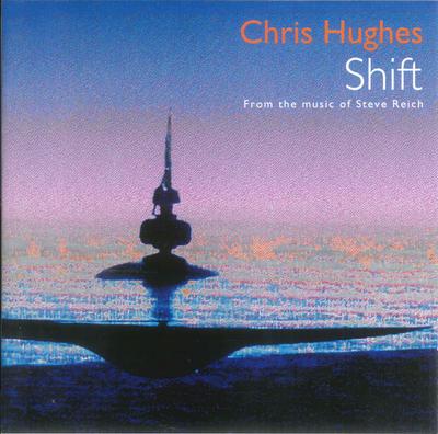CD CHRIS HUGHES - Shift (From The Music Of Steve Reic 5188432 Fontana 1994 Europe Dance & Electronica Used