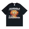 Autism Is My Superpower Unisex Skeleton Meme Tshirt Unisex Women Fashion Trend Cool T Shirts Cotton Comfort Oversized T Shirt Tops