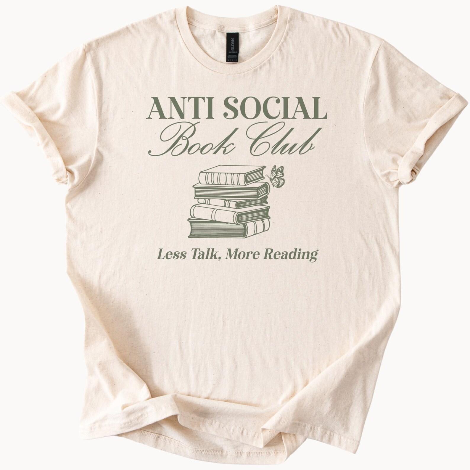 Anti Social Book Club Less Talk More Reading Graphic Tee Book Lover Shirt Reading Club Gift for Readers Literary T Shirt 100