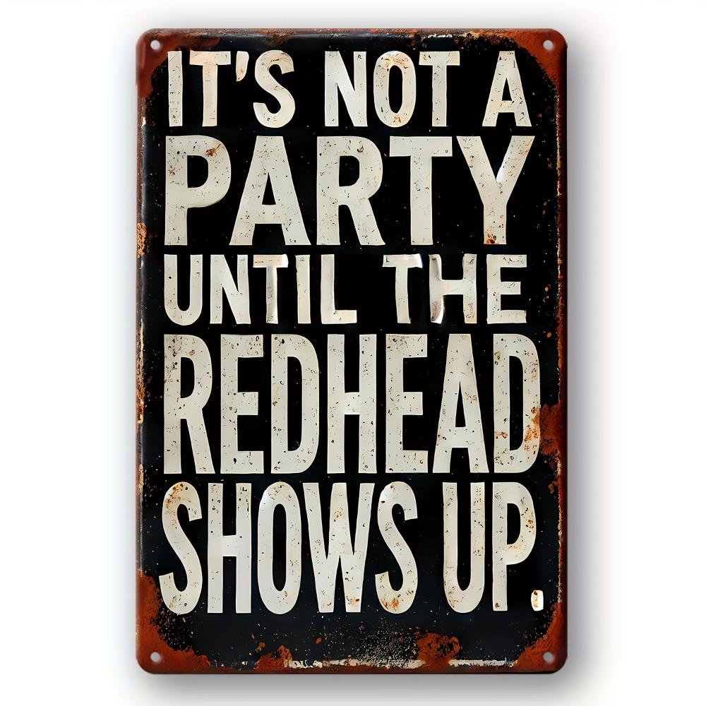 Not A Party Until The Redhead Shows Up Sign Funny Aluminum Bar Decor for Garage Dorm 20x30cm(7.8x11.8inch)