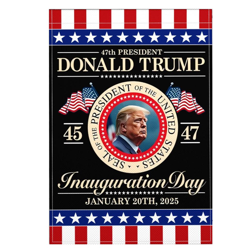 Inauguration Day 47th President Of The United States Garden Flag 12x18 Inch Outdoor Garden Flag