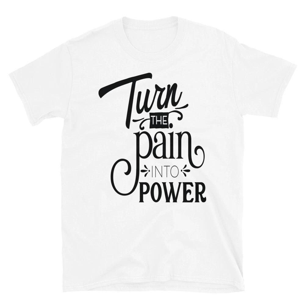 Turn The Pain Into Power T-Shirt XL