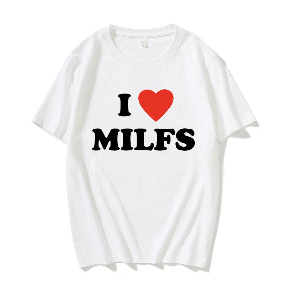 Fashion I Love MILFS I Heart Hot Moms Printed Unisex T-shirts Men Women Oversized Casual T Shirt Harajuku Tee Shirt Streetwear