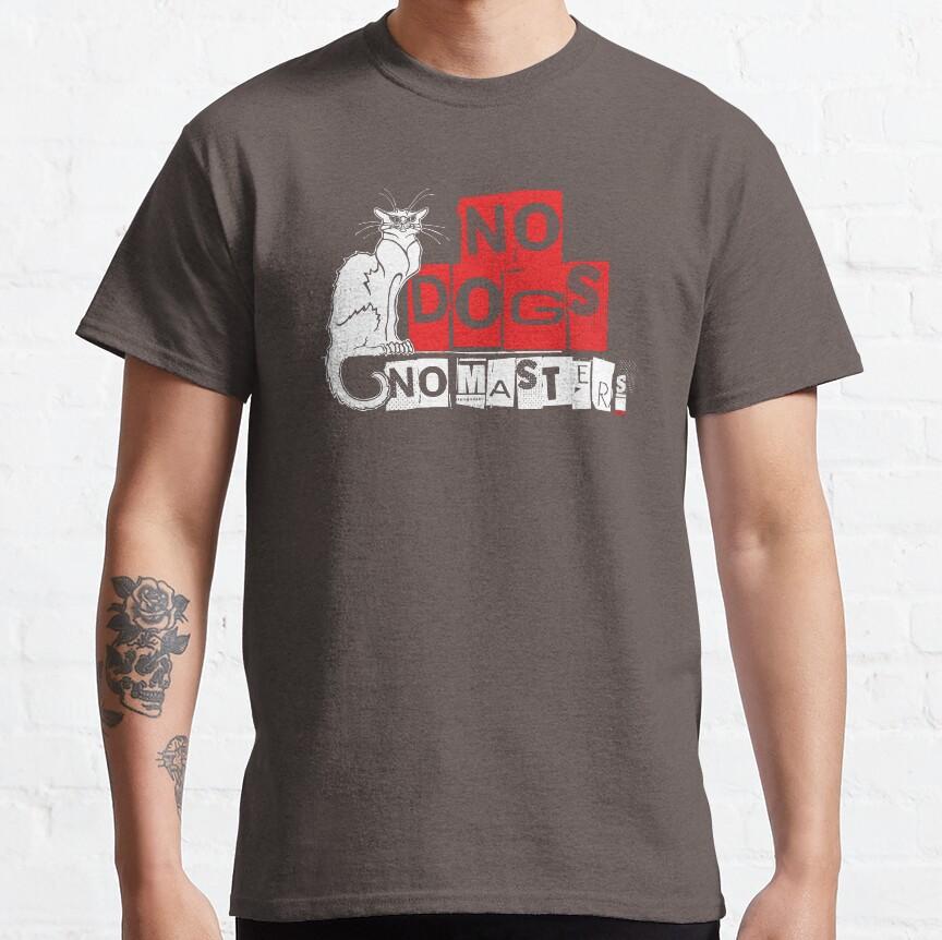 No Dogs No Masters Funny Anarchist saying Anarchy symbol Graphic T Shirts Large size Adult S-6XL tops