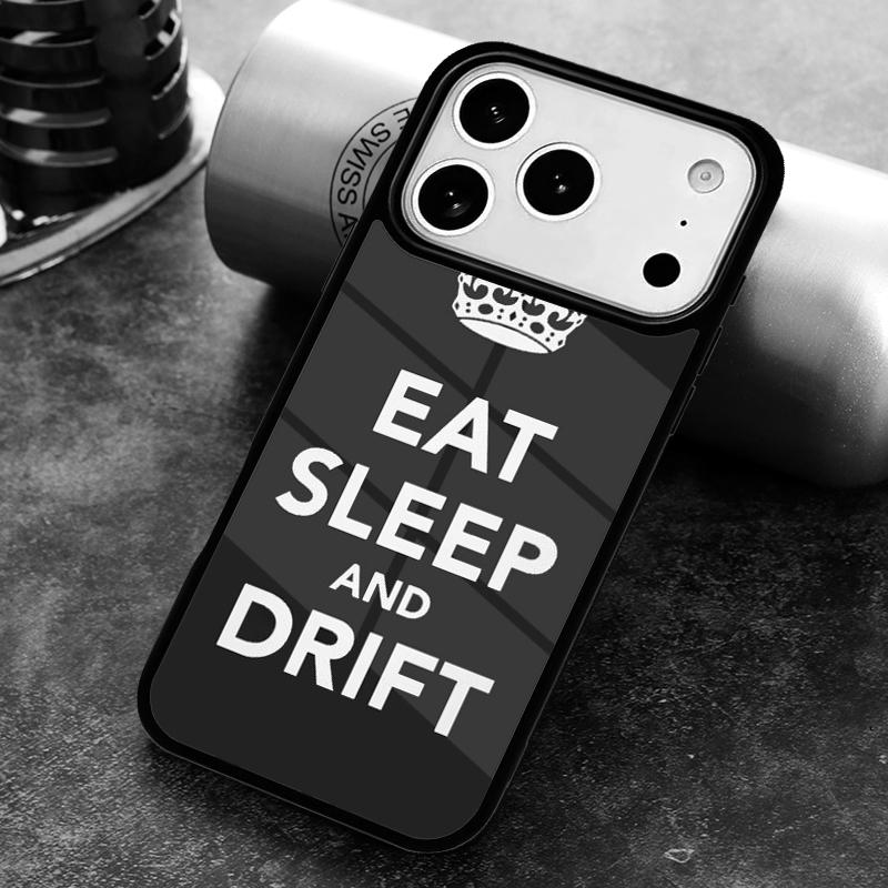 Eat sleep drift Phone Case For iPhone 17 16 15 14 13 12 11 Pro Max Plus 17Air Soft Silicone Cover