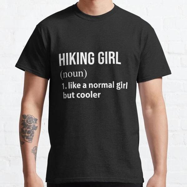 Hiking Girl like a normal Girl but cooler Classic T-Shirt S-3XL S