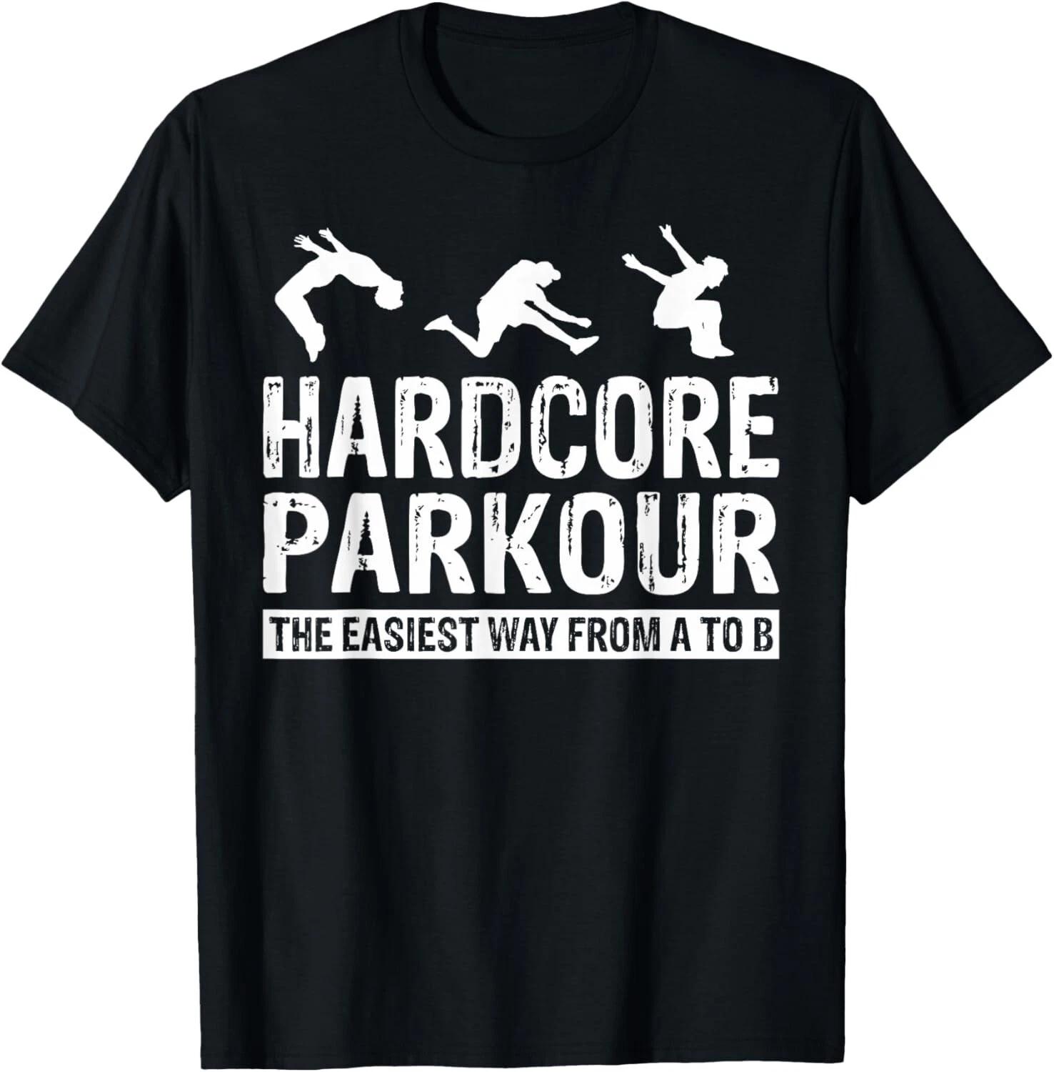 

Hardcore Parkour Lover Funny Free Running MM Gift Unisex T-Shirt XL