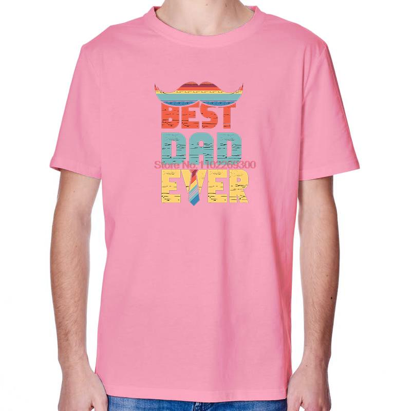 Best Dad Ever Funny Fathers Day Tshirt Summer Fashion Tees Tops Cotton New Shirts And TShirts Unisex Round Neck TShirt