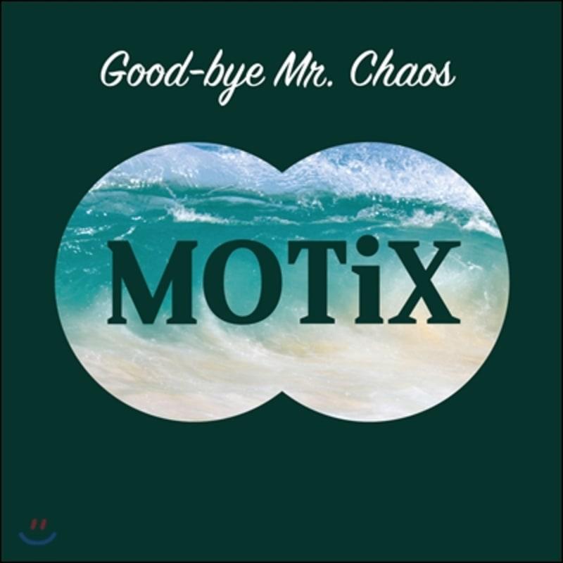 

Motix - Good-Bye Mr. Chaos
