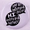 Salute To Fearless Heroes Tin Badge