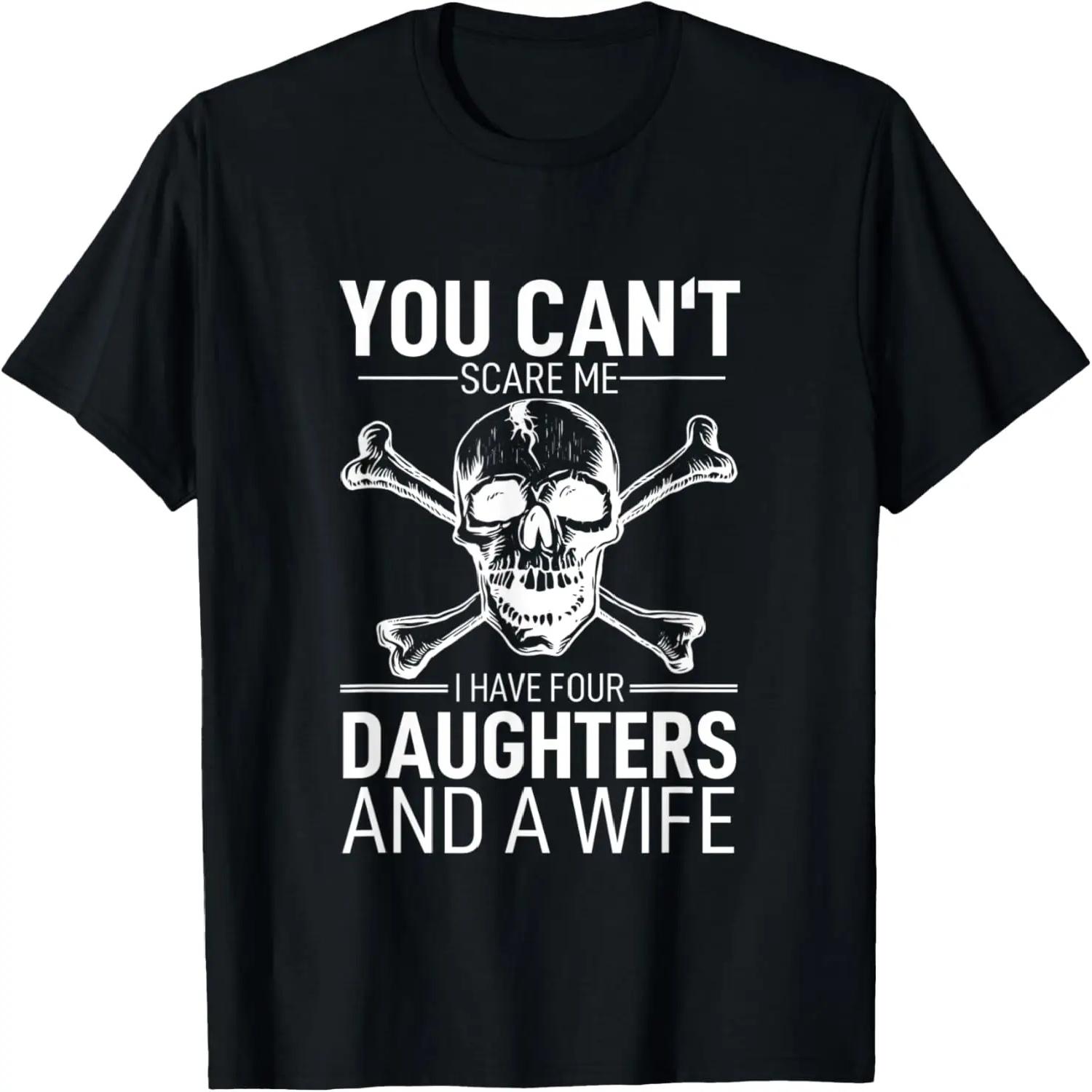 

Mens Father Day You Can´t Scare Me I Have 4 Daughters And A Wife T-Shirt XXXXXL чорний