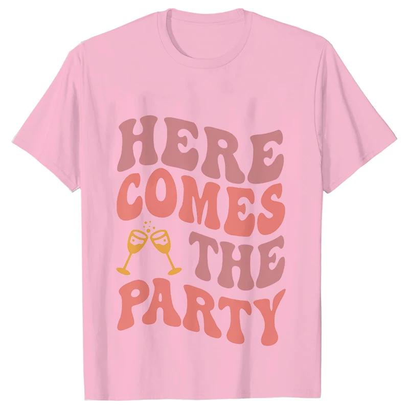 Team Bride Group T-Shirts Girls Single Farewell Bachelorette Party Shirt Woman Favor Bridal Party Tops Here Comes The Party Tees
