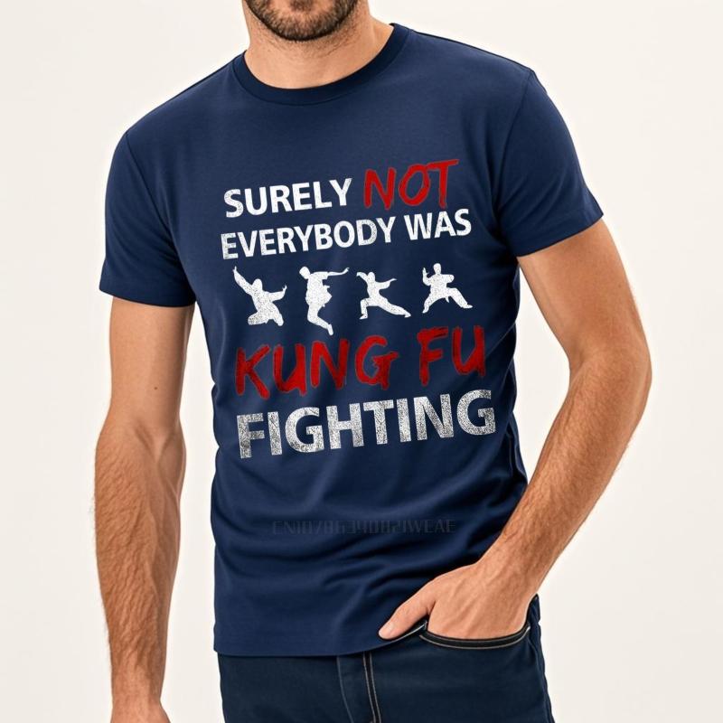 Oversized summer For man t shirt Surely Not Everybody Was Kung Fu Fighting Short Sleeve New Arrived ONeck tops