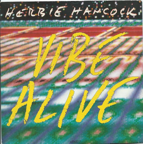 

7inch Record HERBIE HANCOCK - Vibe Alive 6514327 CBS 1988 UK Dance & Electronica Used