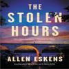 The Stolen Hours by Allen Eskens Hardback Book 9780316703499